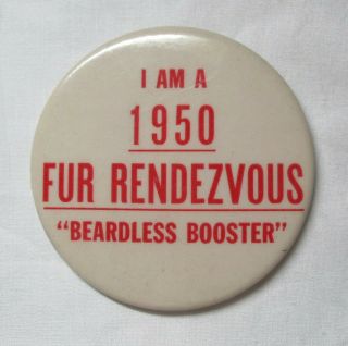 Rare I Am A 1950 Fur Rendezvous Beardless Booster Pin 1st Anchorage Wow