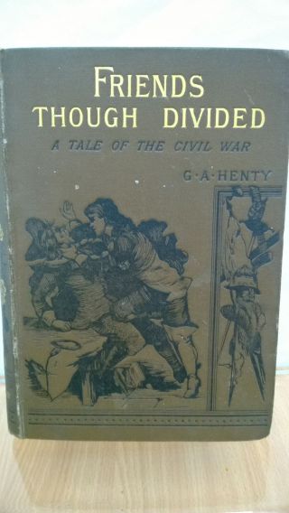 Vintage/antique Friends Though Divided: A Tale Of The Civil War Henty,  G.  A 842