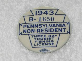 1943 Pa Pennsylvania Non Resident 3 Day Tourist Fishing License Button Scarce