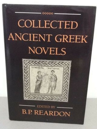 Collected Ancient Greek Novels By Reardon,  Hcwj,  1989,  Prose Fiction,  Renaissanc
