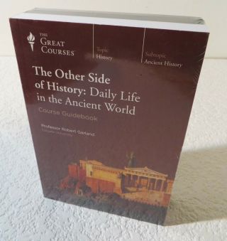 Great Courses The Other Side Of History: Daily Life In Ancient World W/ Book
