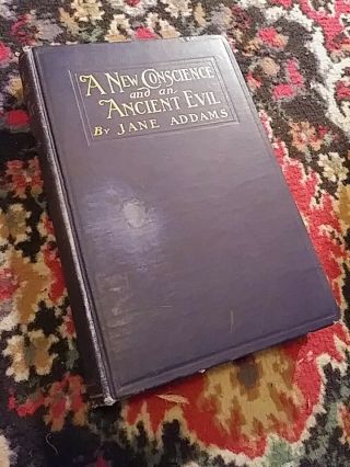 A Conscience And An Ancient Evil Jane Addams 1st Edition 1912 Macmillan