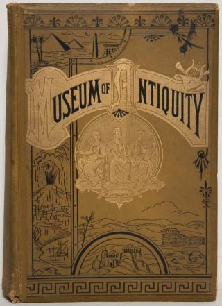 Museum Of Antiquity 1883 By L.  W.  Yaggy T.  L.  Haines