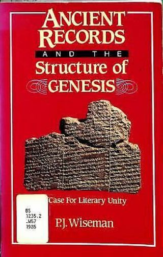 Ancient Records And The Structure Of Genesis By P.  J.  Wiseman