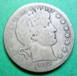 1913 - S Barber Silver Quarter,  G Details.  Very Rare In Any