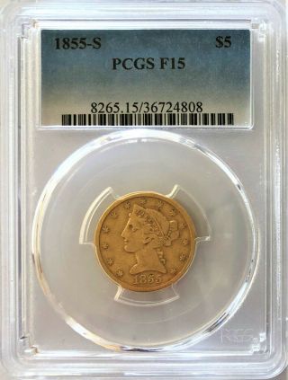 1855 - S $5 Liberty Gold Coin Pcgs F15 (. 2419 Agw) - - Rare