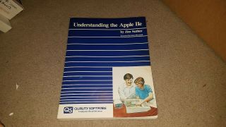 Vintage Understanding The Apple Iie By Jim Sather Quality Reference Book
