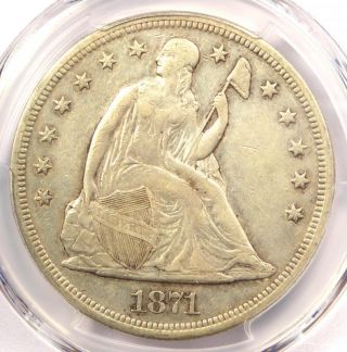 1871 Seated Liberty Silver Dollar $1 - Pcgs Vf30 - Rare Certified Coin