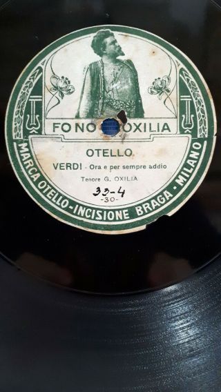 Giuseppe Oxilia Rare Fono Oxilia 33 - 4 Opera 78 Rpm Otello Ora E Per Sempre Addio