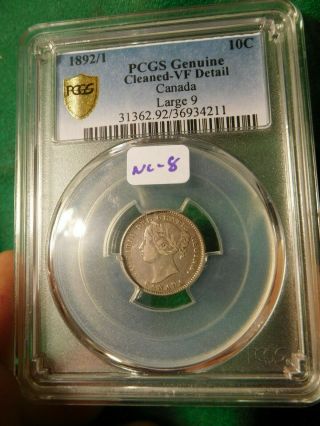 Nc8 Canada 1892/1 Overdate Large 9 10 Cents Pcgs Vf Details Rare Variety