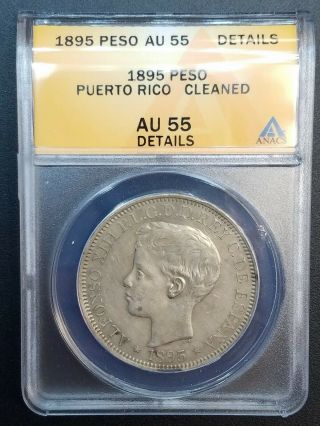 1895 Pgv Puerto Rico Peso Anacs Au55 Details Rare