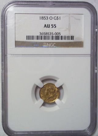 1853 - O Gold Liberty Head $1 Coin Ngc Au55 Rare Orleans One Dollar Gold