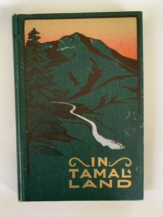 In Tamal Land By Helen Bingham Vintage 1906 San Francisco Bay Area Marin Photos