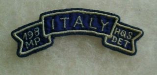 Very Rare Wwii Italian Made 198th Mp Hqs Det  Italy " Scroll,  One Of A Kind Tab