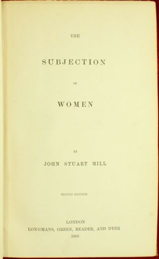 John Stuart Mill The Subjection Of Women 1869 Feminism Cloth 2nd Ed Nr