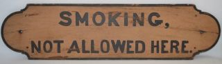 Painted Wooden Smoking Not Allowed Here Sign - American Late 19th / Early 20th C.