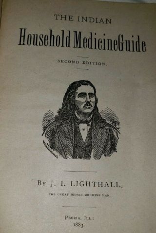 Indian Medicine Household Guide,  James Lighthall Medicine Man.  1883 Edition Rare