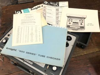 Vintage Knight 600 Series Vacuum Radio Tube Tester w/ Manuals Shape KG - 600B 6