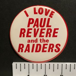 I Love Paul Revere And The Raiders (1960s) 3.  5 " Vintage Music Pin - Back Button