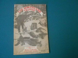 The Northland Trapper By Walter Arnold,  Traps,  Trapping