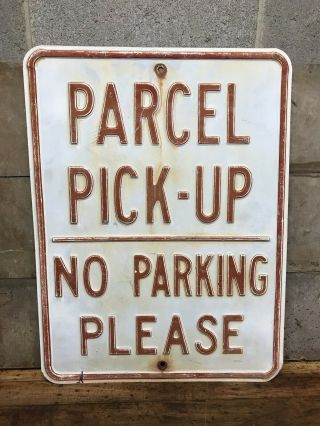 Vintage Parcel Pick Up No Parking Please Embossed Metal Street Sign