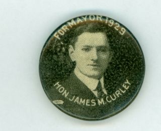 1929 Vintage Boston Mayor James Curley Political Campaign Pinback Button