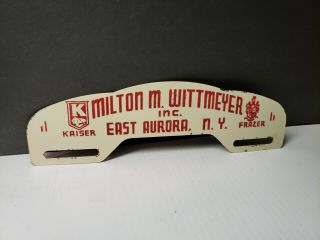 Rare Vintage Kaiser Frazer Car Advertising License Plate Topper Wittmeyer East A