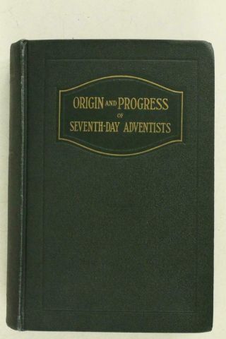 Vintage Hb Book Origin & Progress Of Seventh Day Adventists Ellsworth Olsen 1925