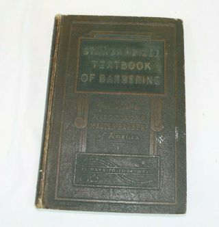 Vintage 1931 " Standardized Textbook Of Barbering "
