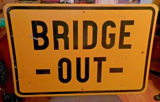 Vintage Heavy Metal Bridge Out Sign - 30x20 - Real Retired Road Sign