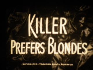 16mm Black & White Film Killers Prefers Blondes 1940 
