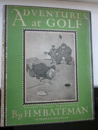 Vintage Golf Book " Adventures At Golf " H.  M.  Bateman 1st 1923