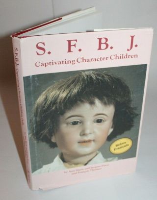 Vtg 1986 Doll Book S.  F.  B.  J.  Captivating Character Children Porot Theimer Bebes