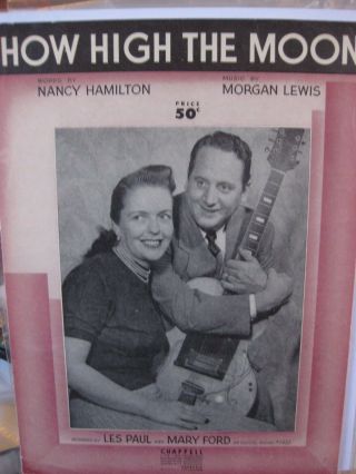 Vtg Sheet Music - How High The Moon - Les Paul,  Mary Ford - 1940 - Piano,  Voice,  Guitar