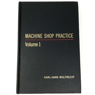 Vtg 1971 Machine Shop Practice Vol 1 Moltrecht First Edition Bell Labs Library