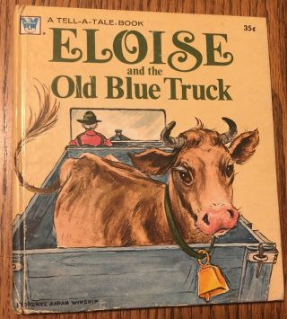 Eloise And The Old Blue Truck Graham Whitman Tell - A - Tale Book Vintage 1971