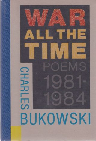 Signed Charles Bukowski War All The Time Poems 1981 - 1984 Numbered 38