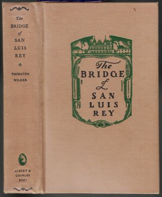 The Bridge Of San Luis Rey By Thornton Wilder 1927 Albert & Charles Boni 1st Ed.