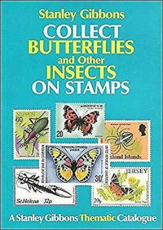 Collect Butterflies And Other Insects On Stamps (a Stanley Gibbons Thematic Cata