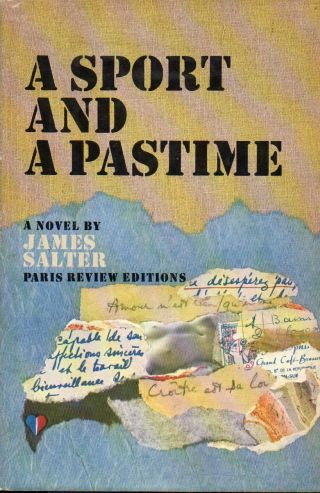 James Salter A Sport And A Pastime 1st/1st Edition 1967
