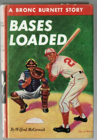 Bases Loaded By Wilfred Mccormick 1950 A Bronc Burnett Story.  Vintage Baseball
