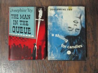 2 Josephine Tey,  Vintage Hc/dj: The Man In The Queue,  A Shilling For Candles