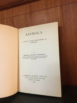 Savrola.  Winston S Churchill.  (A Tale of The Revolution in Laurania) 1st edition. 3
