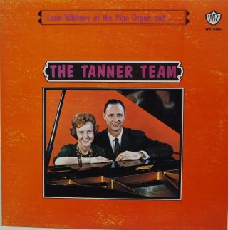 The Tanner Team Lorin Whitney Pipe Organ Old Vintage Religious Vinyl Lp Record