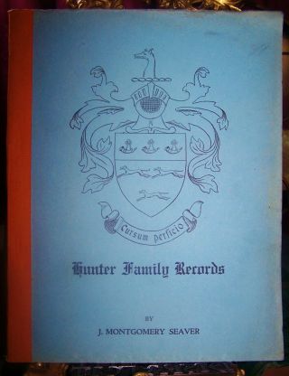 Hunter Family Records First Ed.  1929 By Seaver,  101 Pages.  Scarce