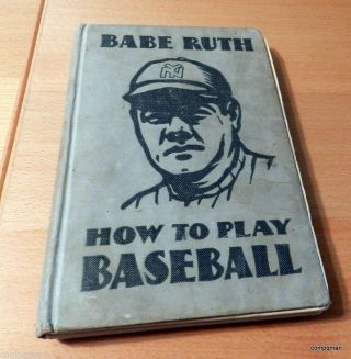 Babe Ruth How To Play Baseball Hardcover 1931 1st Edition Cosmopolitan Book