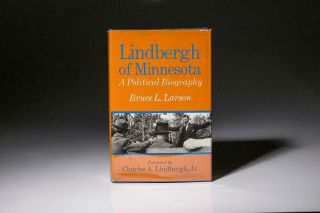 Bruce L Larson / Lindbergh Of Minnesota A Political Biography Signed 1st Ed 1973