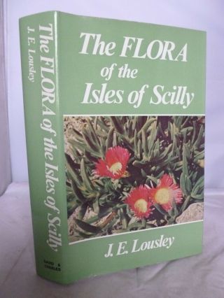 Flora Of The Isles Of Scilly By J E Lousley Hb Dj Illustrated 1971