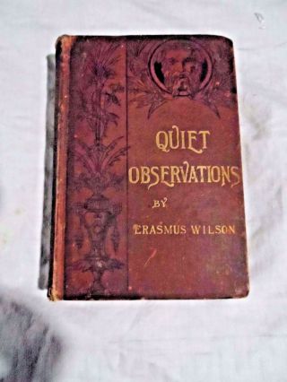 Quiet Observations On The Ways Of The World Limited 1886.  First Edition Wilson
