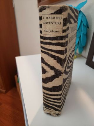1st Edition,  Rare Vintage,  I Married Adventure By Osa Johnson 1940 Hardcover -